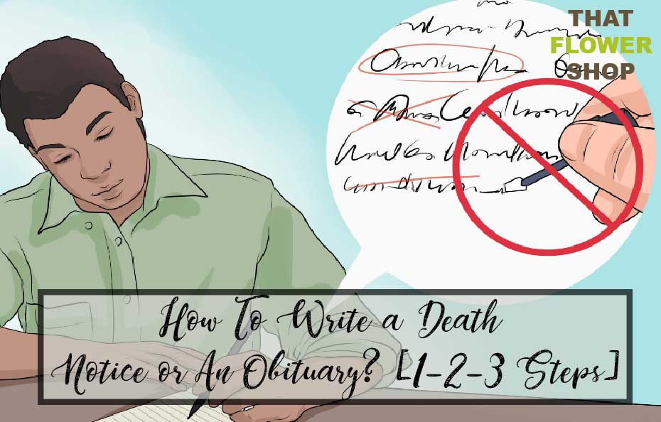 How To Write a Death Notice or An Obituary  1 2 3 Steps  That Flower  